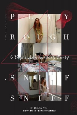 PLAY ROUGH X SNIFF SNIFF 六週年時尚派對