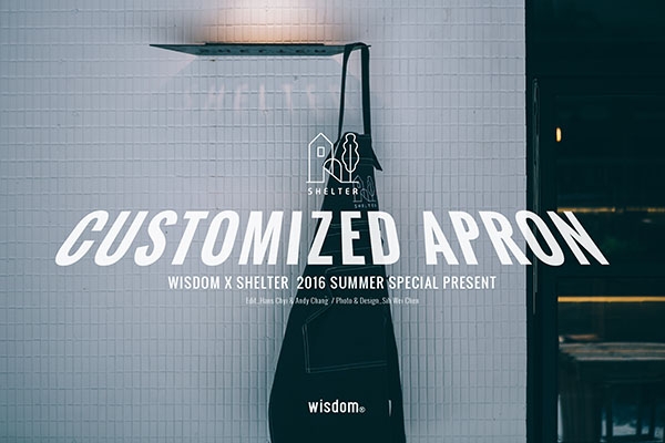 CUSTOMIZED APRON | WISDOM® X SHELTER 2016 SUMMER SPECIAL PRESENT